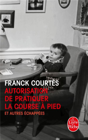 AUTORISATION DE PRATIQUER LA COURSE A PIED - COURTES FRANCK - Le Livre de poche