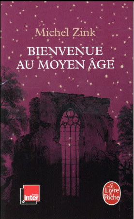 BIENVENUE AU MOYEN AGE - ZINK MICHEL - Le Livre de poche