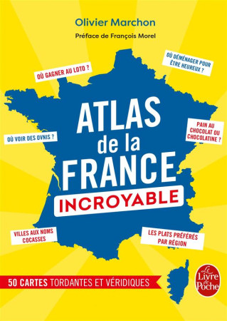 ATLAS DE LA FRANCE INCROYABLE - MARCHON OLIVIER - Le Livre de poche