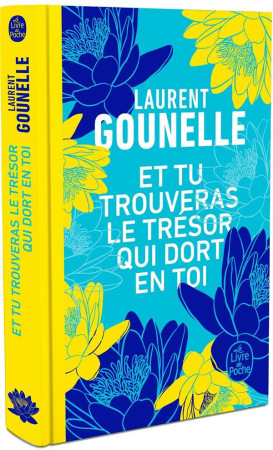 ET TU TROUVERAS LE TRESOR QUI DORT EN TOI - EDITION COLLECTOR - GOUNELLE LAURENT - NC