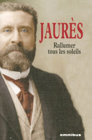 RALLUMER TOUS LES SOLEILS - JAURES JEAN - PRESSES CITE