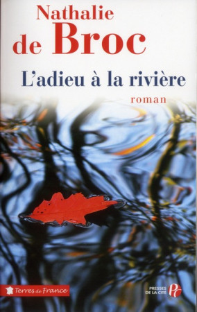 ADIEU A LA RIVIERE - BROC NATHALIE DE - PRESSES CITE