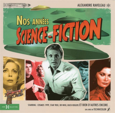 NOS ANNEES SCIENCE FICTION - RAVELEAU ALEXANDRE - Hors collection