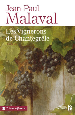 VIGNERONS DE CHANTEGRELE - MALAVAL JEAN-PAUL - Presses de la Cité