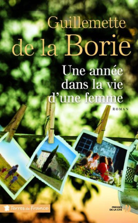 UNE ANNEE DANS LA VIE D-UNE FEMME - LA BORIE G D. - Presses de la Cité