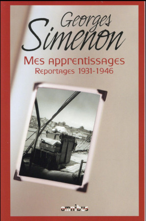 MES APPRENTISSAGES - REPORTAGES 1931-1946 - SIMENON GEORGES - Omnibus