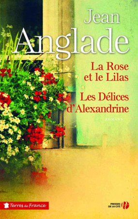 ROSE ET LE LILAS - LES DELICES D-ALEXAND RINE - ANGLADE JEAN - Presses de la Cité