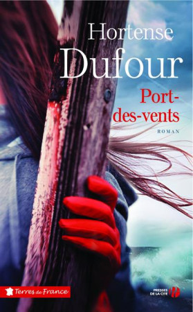 PORT-DES-VENTS - DUFOUR HORTENSE - PRESSES CITE