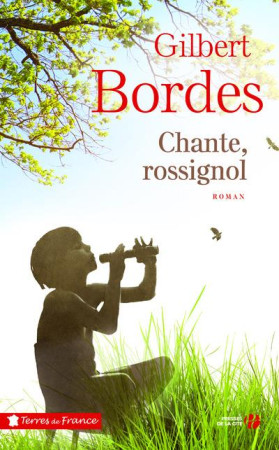 CHANTE ROSSIGNOL - BORDES GILBERT - PRESSES CITE