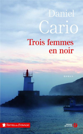 TROIS FEMMES EN NOIR - CARIO DANIEL - PRESSES CITE