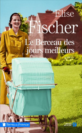 BERCEAU DES JOURS MEILLEURS - FISCHER ELISE - PRESSES CITE