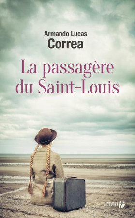 PASSAGERE DU SAINT-LOUIS (LA) - CORREA ARMANDO LUCAS - PRESSES CITE