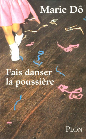 FAIS DANSER LA POUSSIERE - DO MARIE - PLON