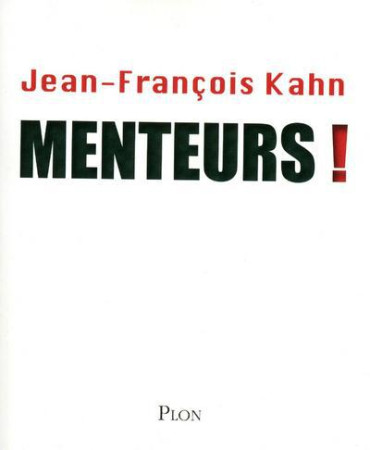 MENTEURS ! - KAHN JEAN-FRANCOIS - PLON