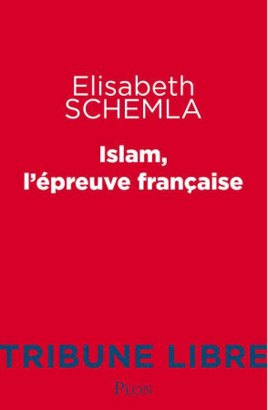 ISLAM  L-EPREUVE FRANCAISE - SCHEMLA ELISABETH - Plon