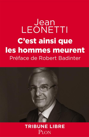 C-EST AINSI QUE LES HOMMES MEURENT - LEONETTI JEAN - Plon