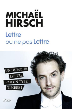 LETTRE OU NE PAS LETTRE - HIRSCH MICHAEL - PLON