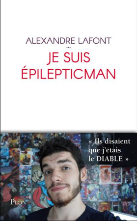 JE SUIS EPILEPTICMAN - LAFONT ALEXANDRE - PLON