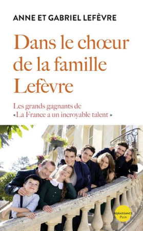 DANS LE CHOEUR DE LA FAMILLE LEFEVRE - ANNE ET GABRIEL LEFEVRE - PLON