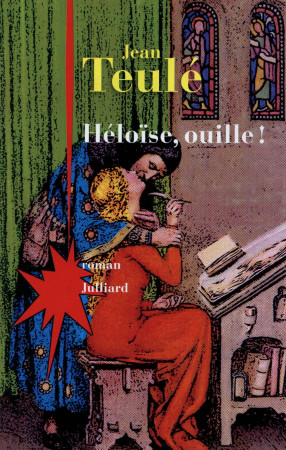 HELOISE  OUILLE ! - TEULE JEAN - Julliard