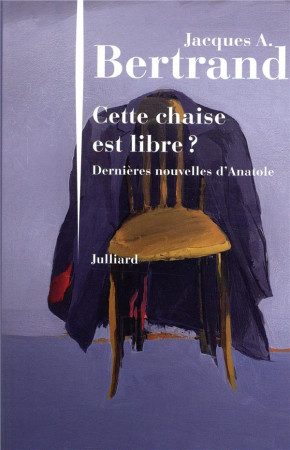 CETTE CHAISE EST LIBRE ? - BERTRAND J A. - JULLIARD