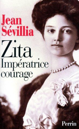 ZITA IMPERATRICE COURAGE - SEVILLIA JEAN - PERRIN