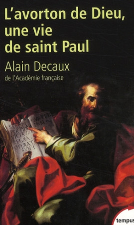 AVORTON DE DIEU UNE VIE DE SAINT PAUL - DECAUX ALAIN - PERRIN