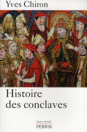 HISTOIRE DES CONCLAVES - CHIRON YVES - Perrin