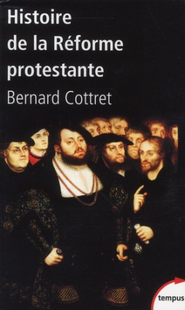 HISTOIRE DE LA REFORME PROTESTANTE - COTTRET BERNARD - PERRIN