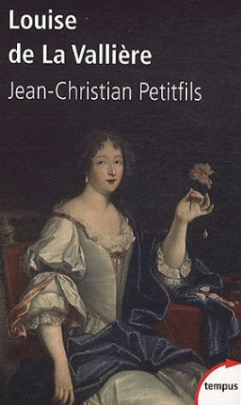 LOUISE DE LA VALLIERE - PETITFILS J-C. - PERRIN