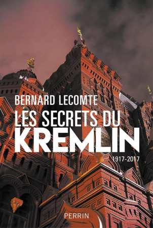 SECRETS DU KREMLIN - LECOMTE BERNARD - Perrin