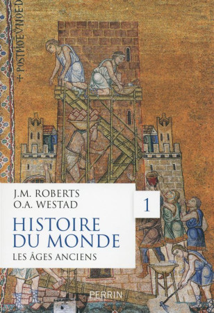 HISTOIRE DU MONDE - TOME 1 LES AGES ANCIENS - ROBERTS/WESTAD - Perrin