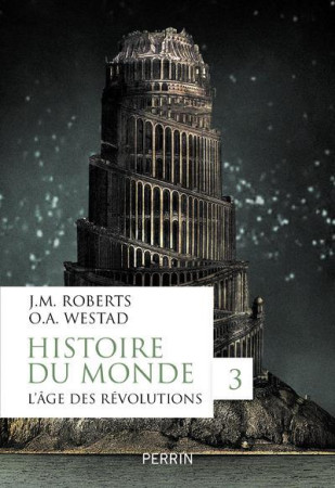 HISTOIRE DU MONDE - TOME 3 L-AGE DES REVOLU TIONS - ROBERTS JOHN M. - Perrin