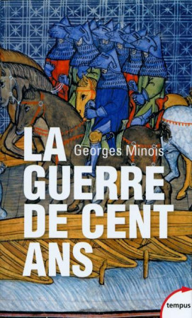 LA GUERRE DE CENT ANS - MINOIS GEORGES - Perrin