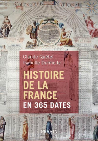 HISTOIRE DE LA FRANCE EN 365 DATES - QUETEL/DUMIELLE - PERRIN