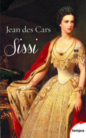 SISSI IMPERATRICE D-AUTRICHE ET REINE DE HONGRIE - DES CARS JEAN - Perrin