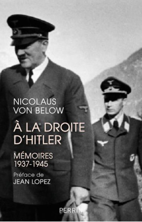 A LA DROITE D-HITLER MEMOIRES 1937-1945 - VON BELOW NICOLAUS - PERRIN