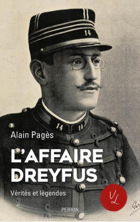 L-AFFAIRE DREYFUS, VERITES ET LEGENDES - PAGES ALAIN - PERRIN