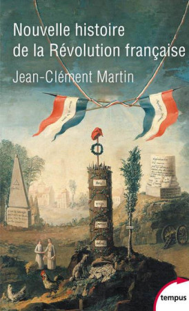 NOUVELLE HISTOIRE DE LA REVOLUTION FRANCAISE - MARTIN JEAN-CLEMENT - PERRIN