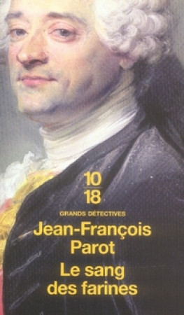 SANG DES FARINES - PAROT JEAN-FRANCOIS - 10 X 18