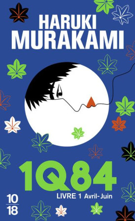 1Q84 - LIVRE 1 - MURAKAMI HARUKI - 10 X 18