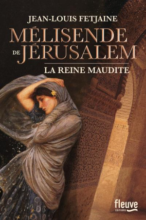 MELISENDE DE JERUSALEM / LA REINE MAUDITE - FETJAINE JEAN-LOUIS - FLEUVE NOIR