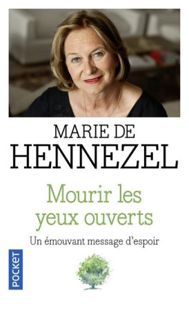 MOURIR LES YEUX OUVERTS - HENNEZEL MARIE DE - POCKET