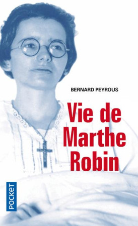 VIE DE MARTHE ROBIN - PEYROUS BERNARD - POCKET