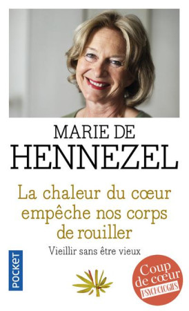 CHALEUR DU COEUR EMPECHE NOS CORPS (LA) DE ROUILLER - HENNEZEL MARIE DE - POCKET