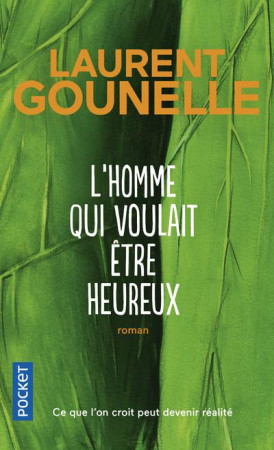 HOMME QUI VOULAIT ETRE HEUREUX - GOUNELLE LAURENT - POCKET