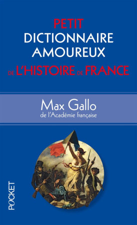 PETIT DICTIONNAIRE AMOUREUX DE L-HISTOIRE D E FRANCE - GALLO MAX - Pocket