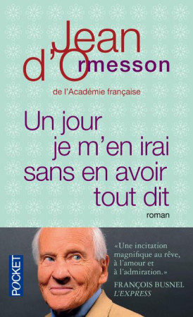 UN JOUR JE M-EN IRAI SANS EN AVOIR TOUT DIT - ORMESSON JEAN D- - Pocket