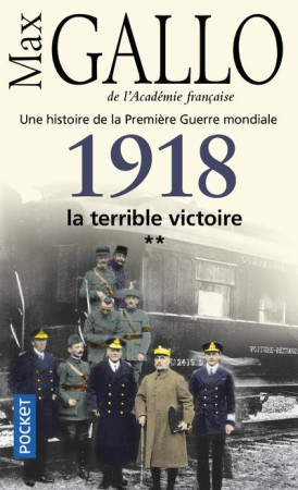 1918  LA TERRIBLE VICTOIRE - UNE HISTOIRE E LA PREMIERE GUERRE MONDIALE T02 - GALLO MAX - Pocket