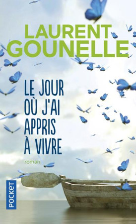 JOUR OU J-AI APPRIS A VIVRE (LE) - GOUNELLE LAURENT - Pocket